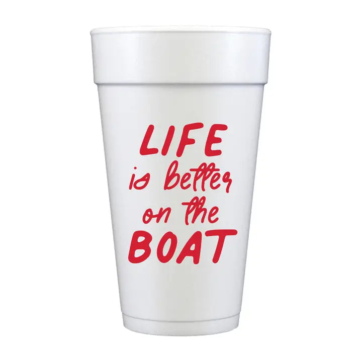 'Life is Better on the Boat' 20oz. Styrofoam Cups