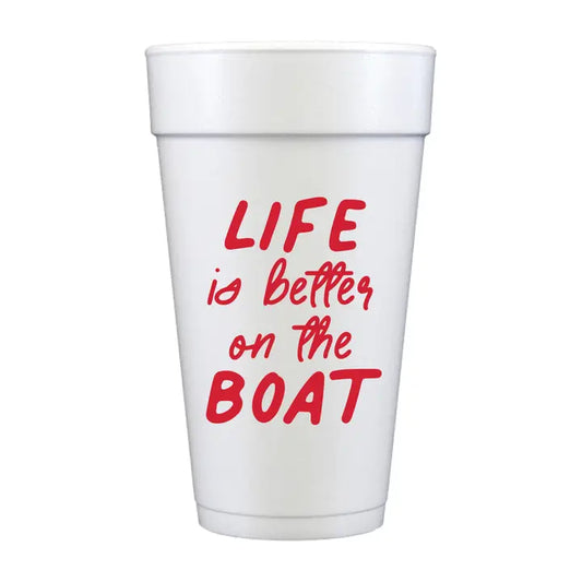 'Life is Better on the Boat' 20oz. Styrofoam Cups